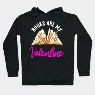 Books Are My Valentine Valentines Day Librarian Book Hoodie